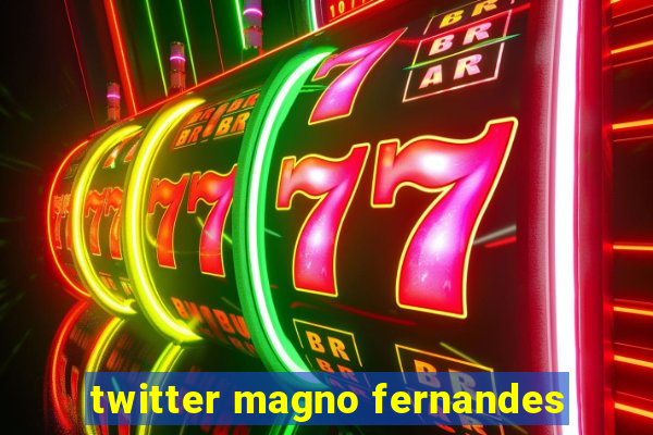 twitter magno fernandes